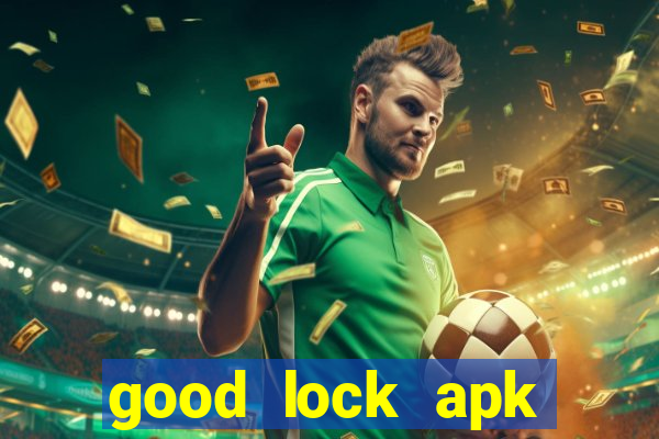 good lock apk android 13